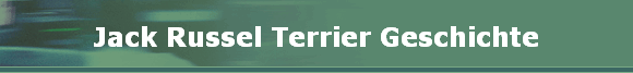 Jack Russel Terrier Geschichte