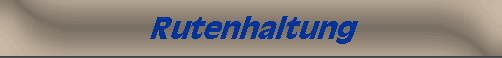 Rutenhaltung